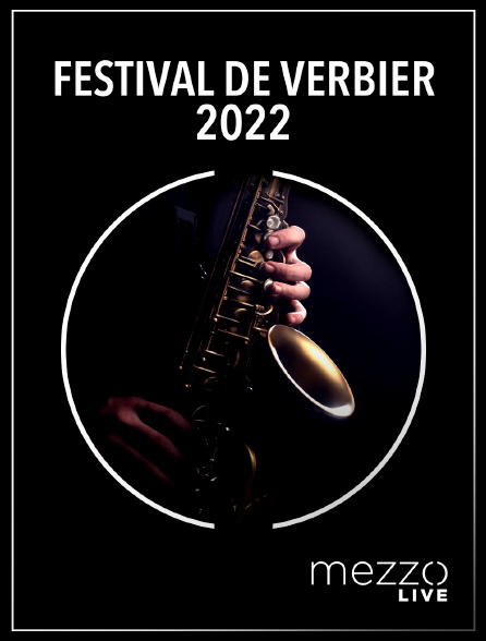 Mezzo Live HD - Festival de Verbier 2022
