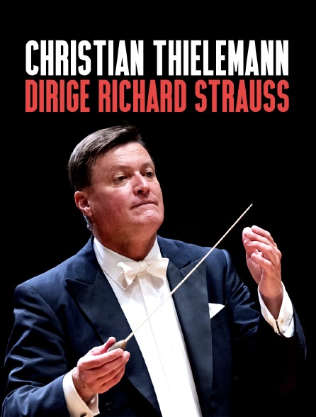Une vie de héros : Christian Thielemann dirige Richard Strauss