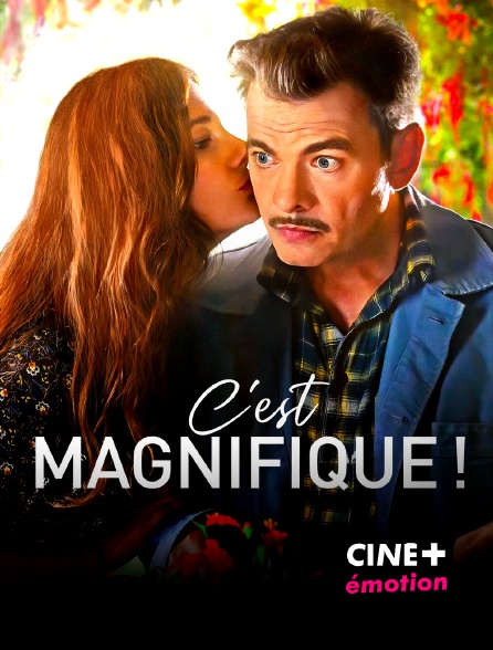 CINE+ Emotion - C'est magnifique !