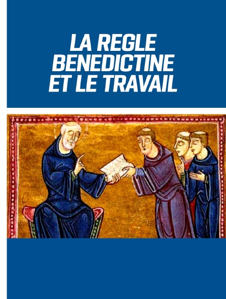 La règle bénédictine et le travail