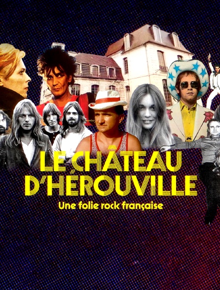 Le château d'Hérouville, une folie rock française