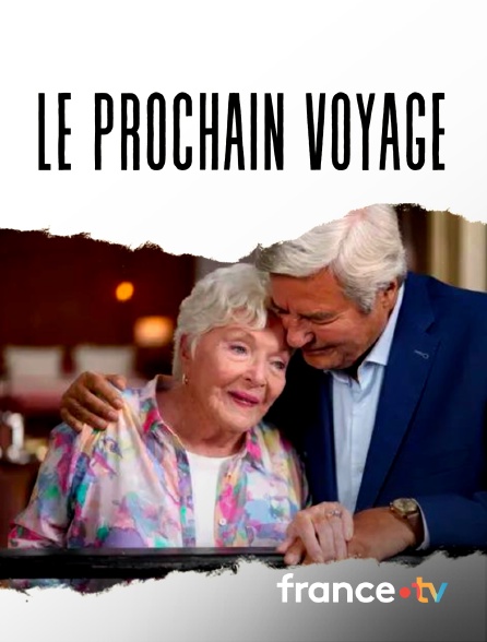 France.tv - Le prochain voyage