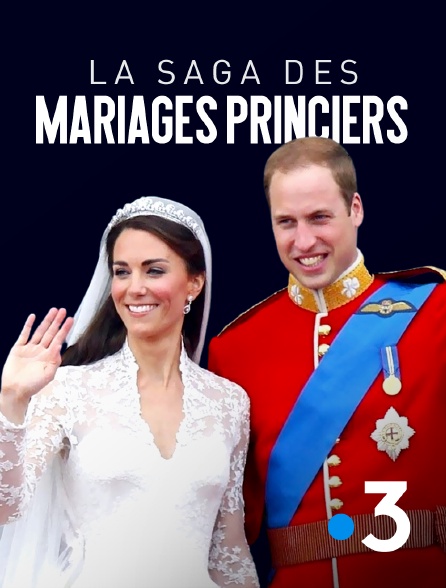 France 3 - La saga des mariages princiers
