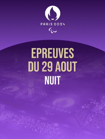 Paris 2024 - Epreuves du 29 août : session de nuit