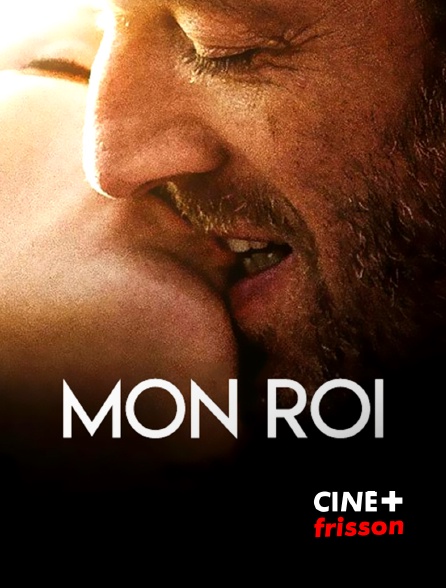 CINE+ Frisson - Mon roi