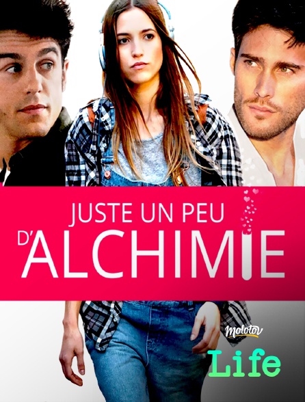 Molotov Channels Life - Juste un peu d'alchimie