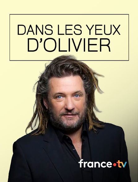 france.tv - Dans les yeux d'Olivier