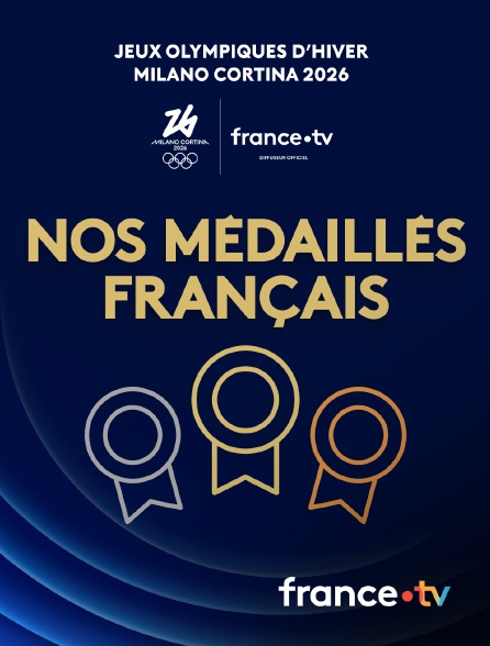 france.tv - Milan-Cortina 2026 - Nos médaillés français