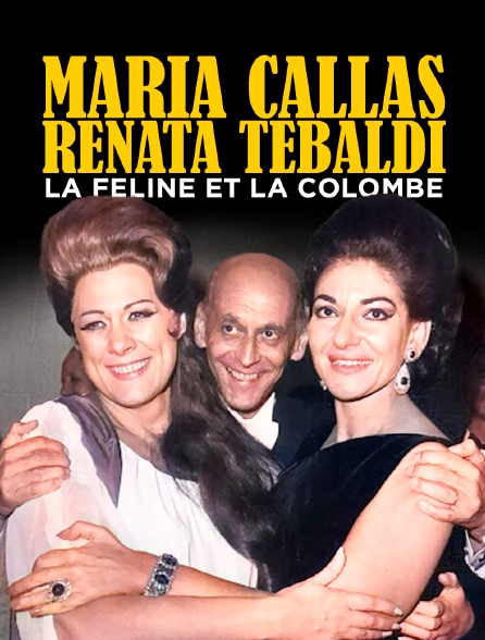 Maria Callas : Renata Tebaldi, la féline et la colombe