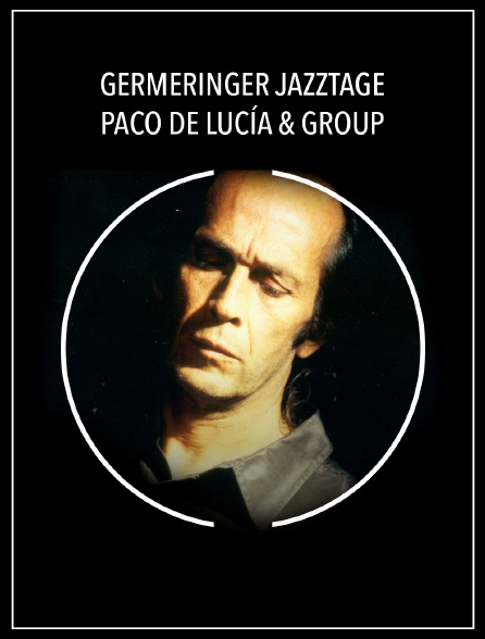 Germeringer Jazztage : Paco de Lucía & Group