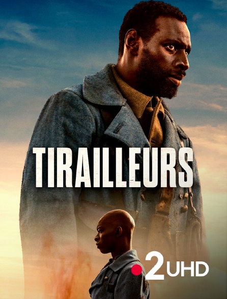 France 2 UHD - Tirailleurs