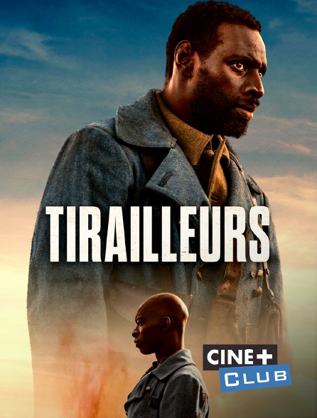 Ciné+ Club - Tirailleurs