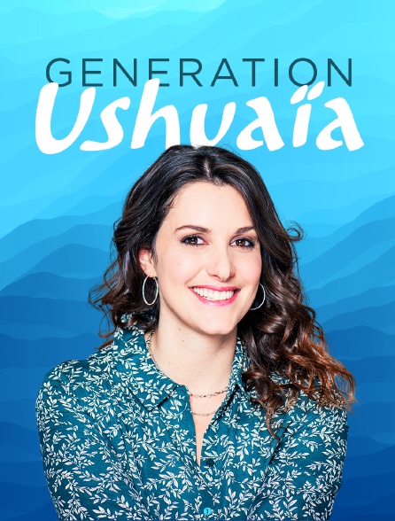 Génération Ushuaïa