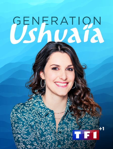 TF1 +1 - Génération Ushuaïa
