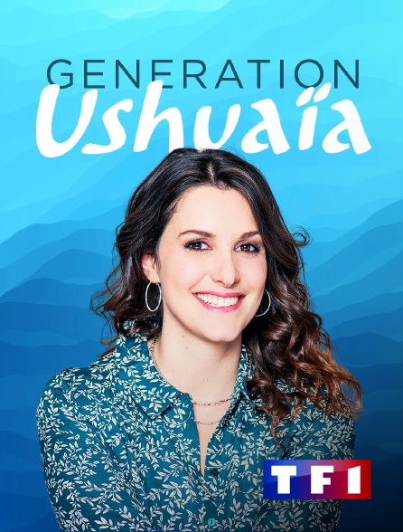 TF1 - Génération Ushuaïa