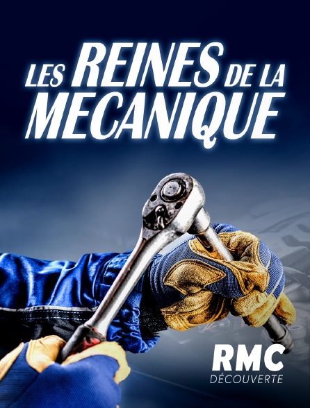 RMC Découverte - LES REINES DE LA MECANIQUE