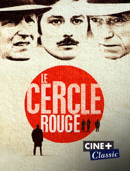 Ciné+ Classic - Le cercle rouge