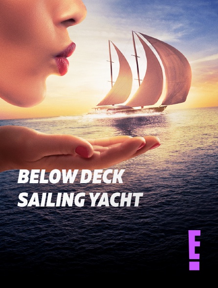 E! - Below Deck Sailing Yacht