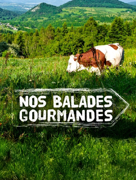 Nos balades gourmandes