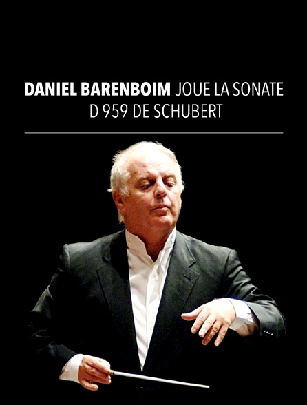 Daniel Barenboim joue la sonate D 959 de Schubert