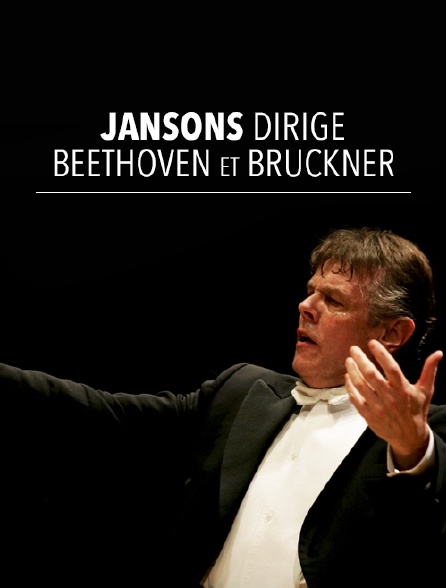 Jansons dirige Beethoven et Bruckner