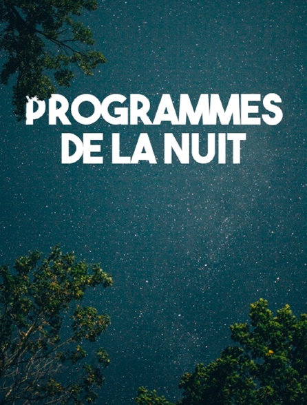 Programmes de la nuit