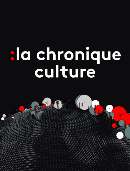 La chronique culture