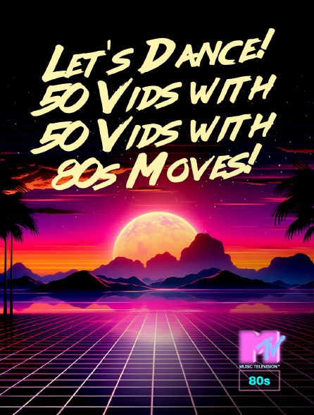 MTV 80' - Let's Dance! 50 Vids with 50 Vids with 80s Moves!