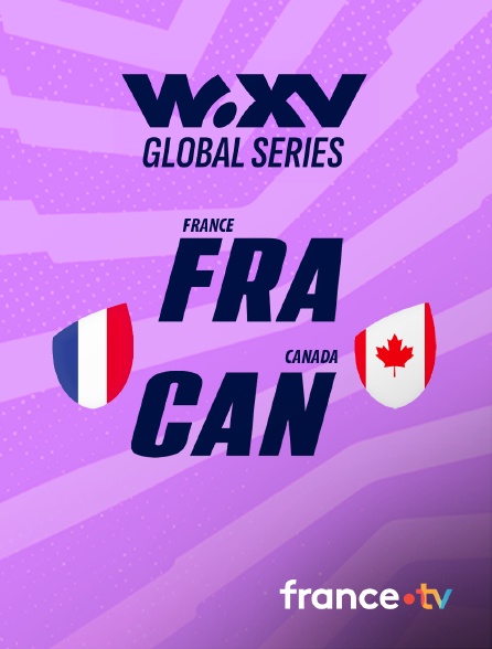 france.tv - France / Canada : WXV Global Series 2026 - Rugby en replay