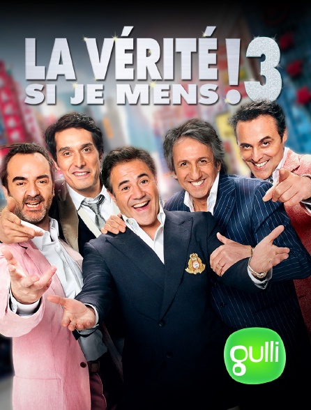 Gulli - La vérité si je mens ! 3