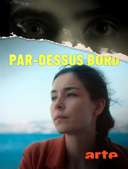 Arte - Par-dessus bord