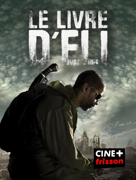 CINE+ Frisson - Le livre d'Eli