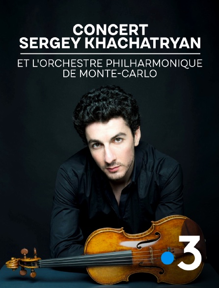France 3 - Concert de Sergey Khachatryan et l'orchestre philharmonique de Monte-Carlo