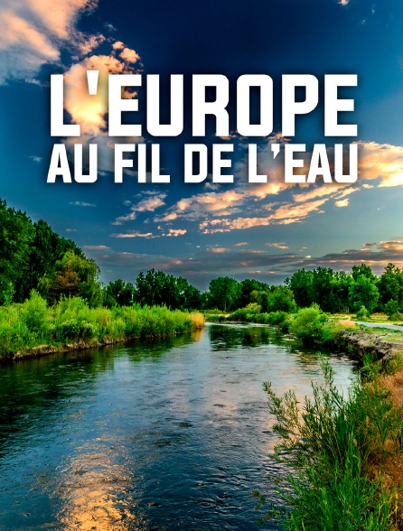 L'Europe au fil de l'eau