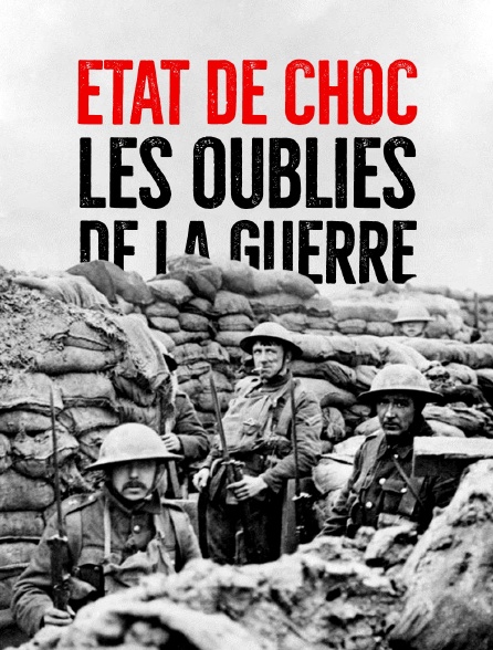 Etat de choc, les oubliés de la guerre