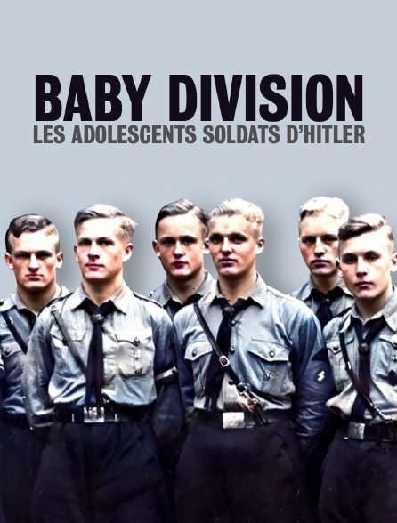 Baby Division, les adolescents soldats d'Hitler