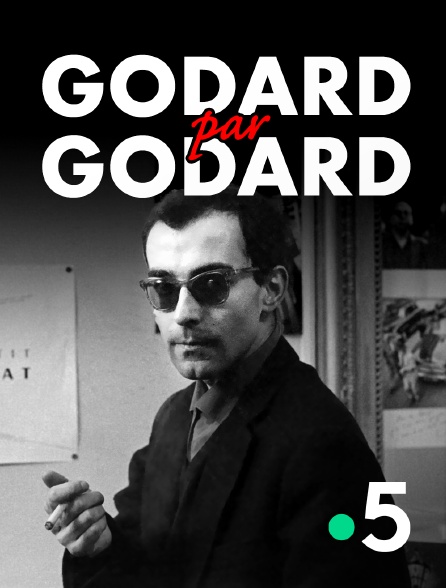 France 5 - Godard par Godard