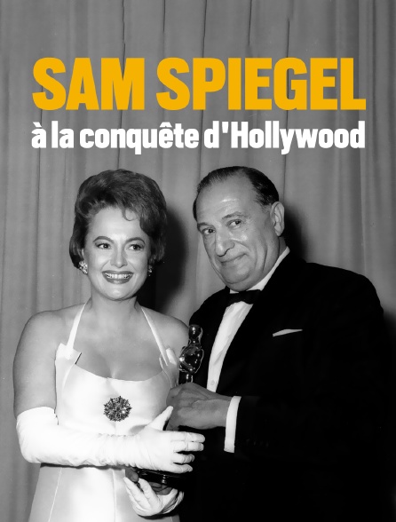 Sam Spiegel à la conquête d'Hollywood