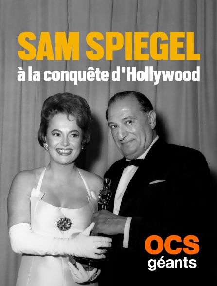 OCS Géants - Sam Spiegel à la conquête d'Hollywood