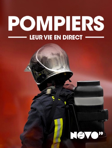 NOVO19 - Pompiers : leur vie en direct