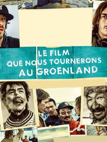 Le film que nous tournerons au Groenland