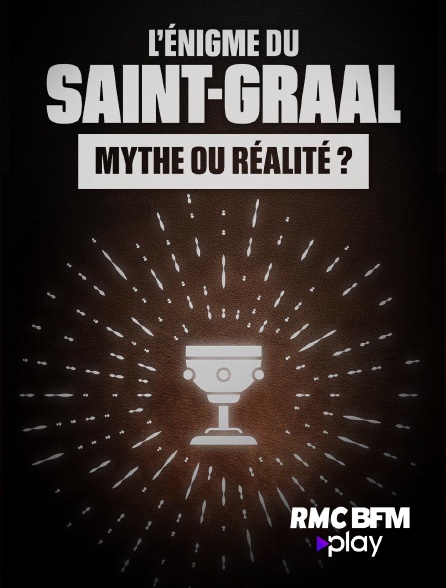 RMC BFM Play - L'énigme du Saint Graal : mythe ou réalité ?