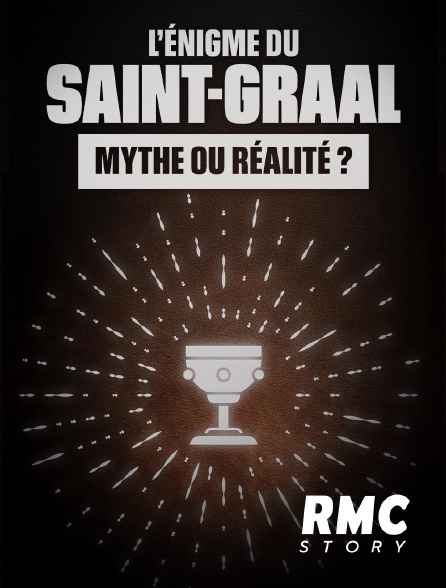 RMC Story - L'énigme du Saint Graal : mythe ou réalité ?