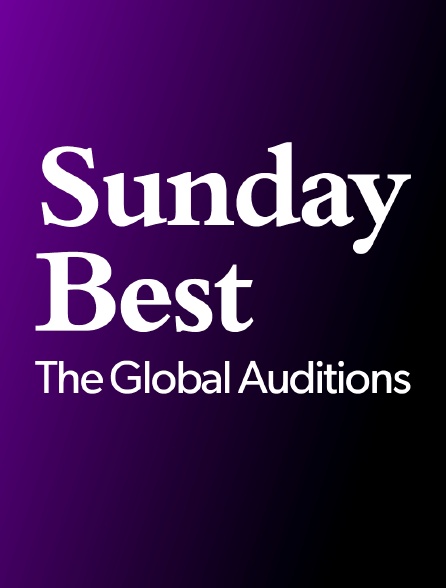 Sunday Best : The Global Auditions