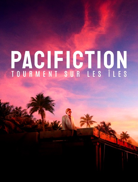 Pacifiction : tourment sur les îles