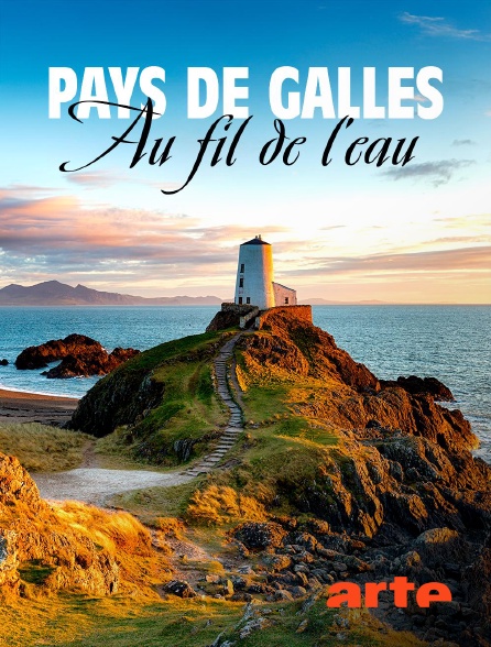 Arte - Pays de Galles : Au fil de l'eau
