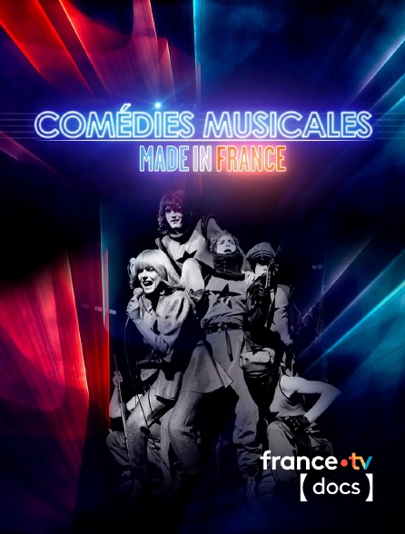 France TV Docs - Comédies musicales made in France en replay