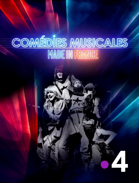 France 4 - Comédies musicales made in France en replay