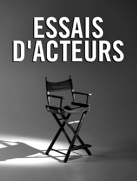 Essais d'acteurs