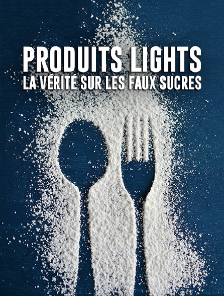 Produits lights : la vérité sur les faux sucres